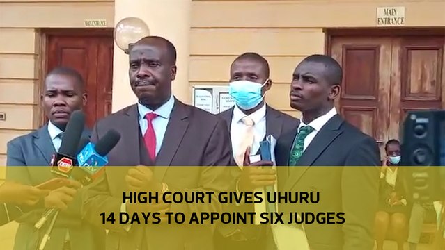 High court gives Uhuru 14 days to appoint six judges