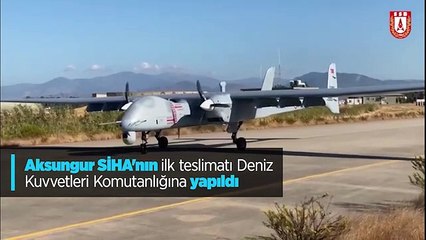 Aksungur'un ilk teslimatı Deniz Kuvvetlerine yapıldı