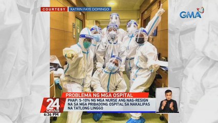 PHAPi: 5-10% ng mga nurse ang nag-resign na sa mga pribadong ospital sa nakalipas na tatlong linggo | 24 Oras