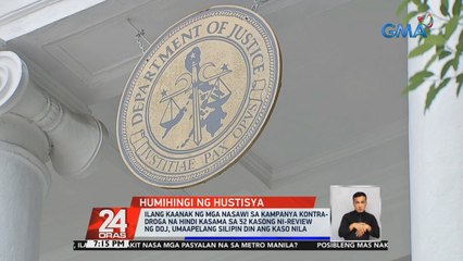 Ilang kaanak ng mga nasawi sa kampanya kontra-droga na hindi kasama sa 52 kasong ni-review ng DOJ, umaapelang silipin din ang kaso nila | 24 Oras