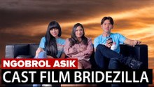 NGOBROL ASIK BRIDEZILLA