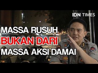 Massa Rusuh Bukan Dari Massa Aksi Damai