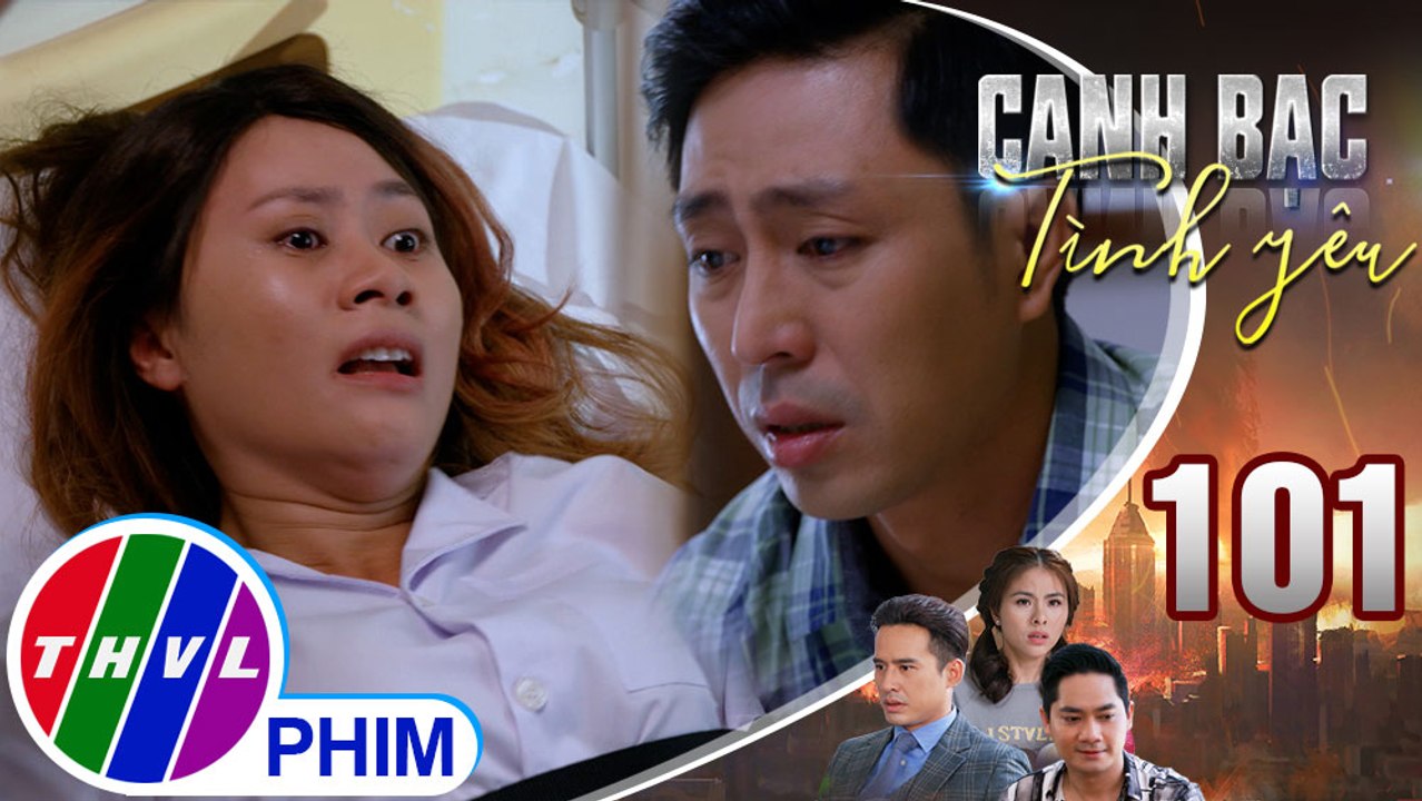 Canh bạc tình yêu - Tập 101[1]: Kiệt đau khổ khi thấy người con gái mình yêu phát điên vì tình