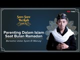 Sore-Sore Berkah EPS 12 Bersama Ustaz Syam: Parenting Dalam Islam Saat Bulan Ramadan