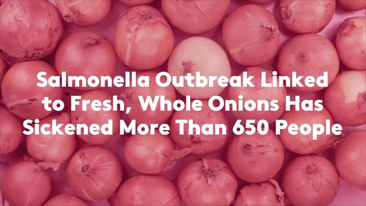 Salmonella Outbreak Linked to Fresh, Whole Onions Has Sickened More Than 650 People