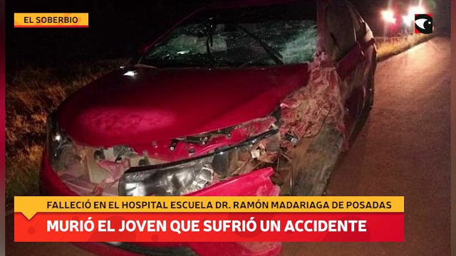 Murió el joven que había sufrido un accidente días atrás en El Soberbio