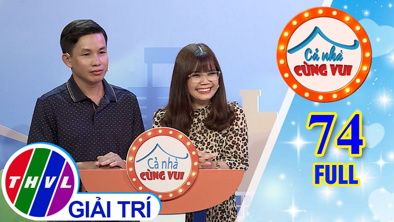 Cả Nhà Cùng Vui - Tập 74 FULL