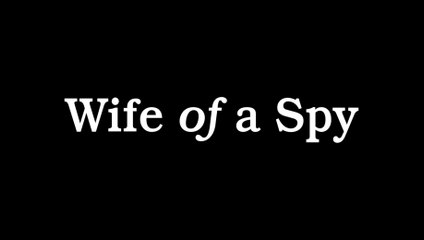 WIFE OF A SPY (2020) Trailer VOST - ENG