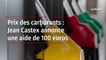 Prix des carburants : Jean Castex annonce une aide de 100 euros