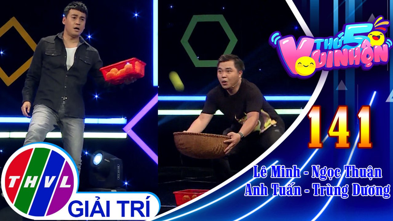 Thứ 5 vui nhộn - Tập 141: Vòng 2 - Thách thức