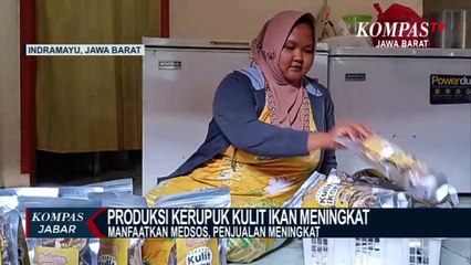 Download Video: Manfaatkan Medsos, Penjualan Kerupuk Kulit Ikan Meningkat