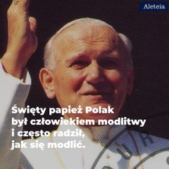 Modlitewna wskazówka od Jana Pawła II