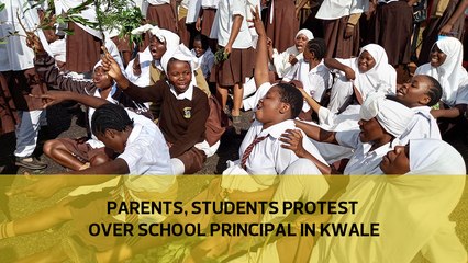 Parents, students protest over school principal in Kwale