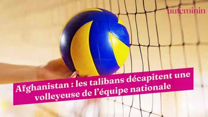 Afghanistan : les talibans décapitent une volleyeuse de l’équipe nationale