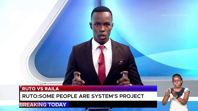 DP Ruto- ''Some people are projects of the system.''