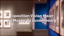 Exposition Vivian Maier au Musée du Luxembourg