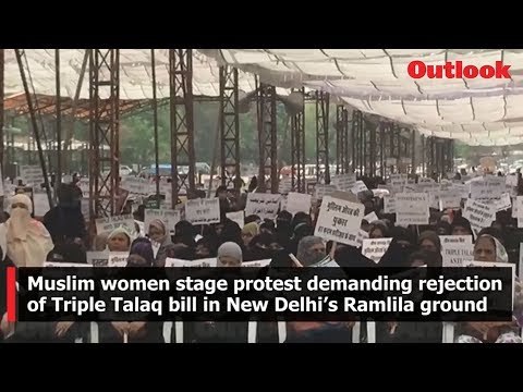Muslim women stage protest demanding rejection of Triple Talaq bill in New Delhi’s Ramlila ground