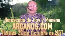 HOROSCOPO DE HOY Y MAÑANA - ARCANOS.COM -  Viernes 22 de Octubre de 2021 (LARGE)