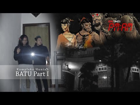 PM:AM, Khan Maen! | Kompleks Hunian Kota Batu, Jawa Timur. Dikasih Mustika? (Part 1)