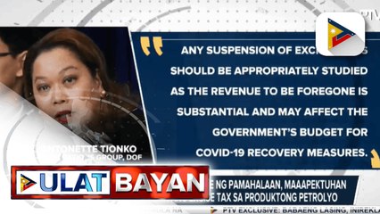 DOF: Pondo sa COVID-19 response ng pamahalaan, maaapektuhan kung sususpindihin ang excise tax sa produktong petrolyo