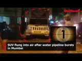 SUV flung into air after water pipeline bursts in Mumbai