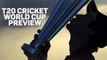 T20 Cricket World Cup preview
