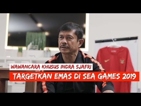 WAWANCARA KHUSUS BERSAMA INDRA SJAFRI - TIMNAS U-22 TARGETKAN EMAS di SEA GAMES 2019