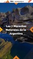 Conocé las 7 maravillas naturales de la Argentina