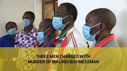 Three men charged with murder of Malindi businessman