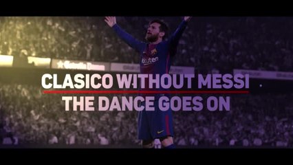 El Clasico without Messi - The dance goes on