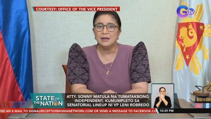 Atty. Sonny matula na tumatakbong independent, kumumpleto sa senatorial lineup ni VP Leni Robredo | SONA