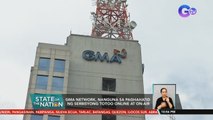 GMA Network, nanguna sa paghahatid ng serbisyong totoo online at on-air | SONA