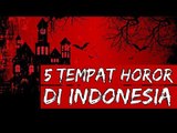 5 TEMPAT PALING ANGKER DI INDONESIA