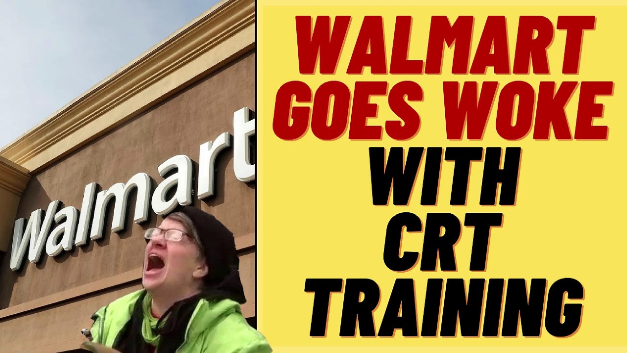 WALMART Goes Woke With CRT Training