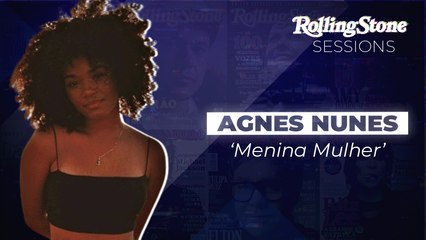 AGNES NUNES: ''MINHA EVOLUÇÃO COMO MULHER ME DEIXA ORGULHOSA'' | ENTREVISTA | RS