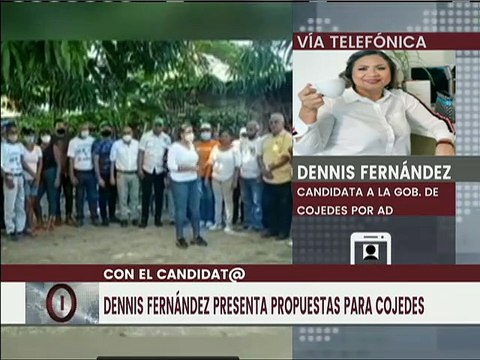 Con el Candidato | Propuestas de la candidata Dennis Fernández para el Edo. Cojedes