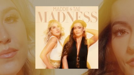 Maddie & Tae - Madness