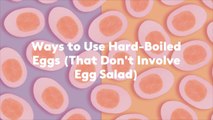 Ways to Use Hard-Boiled Eggs (That Don't Involve Egg Salad)
