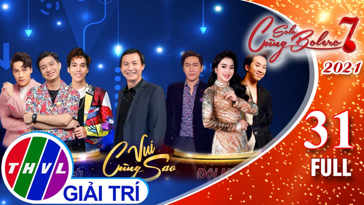 Solo cùng Bolero Mùa 7 - Tập 31 FULL