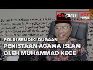 POLRI SELIDIKI DUGAAN PENISTAAN AGAMA ISLAM OLEH MUHAMMAD KECE