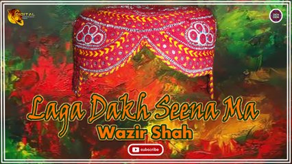 Laga Dakh Seena Ma | Wazir Shah | New Sindhi Song | Sindhi Gaana