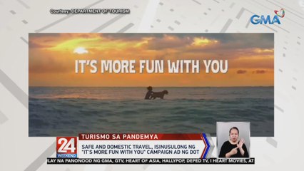 Safe and domestic travel, isinusulong ng "It's More Fun With You" campaign ad ng DOT | 24 Oras Weekend