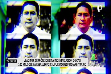 Cerrón demandó a EsSalud por despido arbitrario y pide indemnización de S/99 098