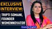 Womennovator: Women entrepreneurs making India Atmanirbhar | Tripti Shinghal Somani | Oneindia News