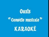 Oasis « Comédie musicale » Karaoké