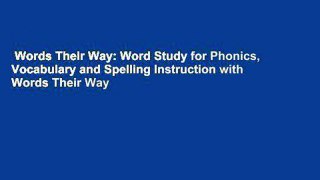 Words Their Way: Word Study for Phonics, Vocabulary and Spelling Instruction with Words Their Way