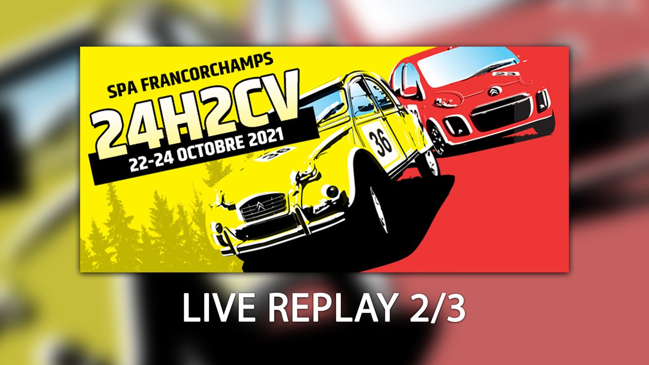 24H2CV Spa-Francorchamps 2021 [REPLAY LIVE 2/3]
