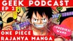 GEEK PODCAST EP 2, One Piece Rajanya Manga + Prediksi Wano, AWAS SPOILER!