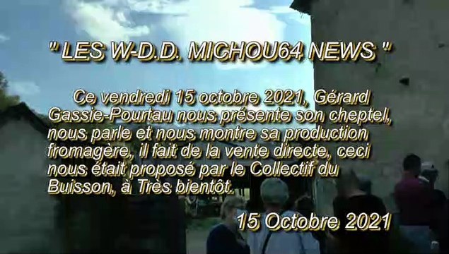 LES W-D.D. MICHOU64 NEWS - 15 OCTOBRE 2021 - PAU - CAPBIS - LOUVIE-JUZON - VISITE DE L'EXPLOITATION DE GÉRARD GASSIE-POURTAU PRODUCTEUR DE FROMAGES DU PAYS