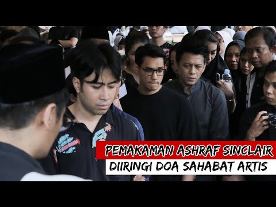 Pemakaman Ashraf Sinclair Diiringi Doa Sahabat Artis, Suasana Sendu